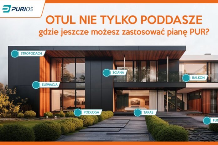Otul nie tylko poddasze – gdzie jeszcze możesz zastosować pianę PUR?