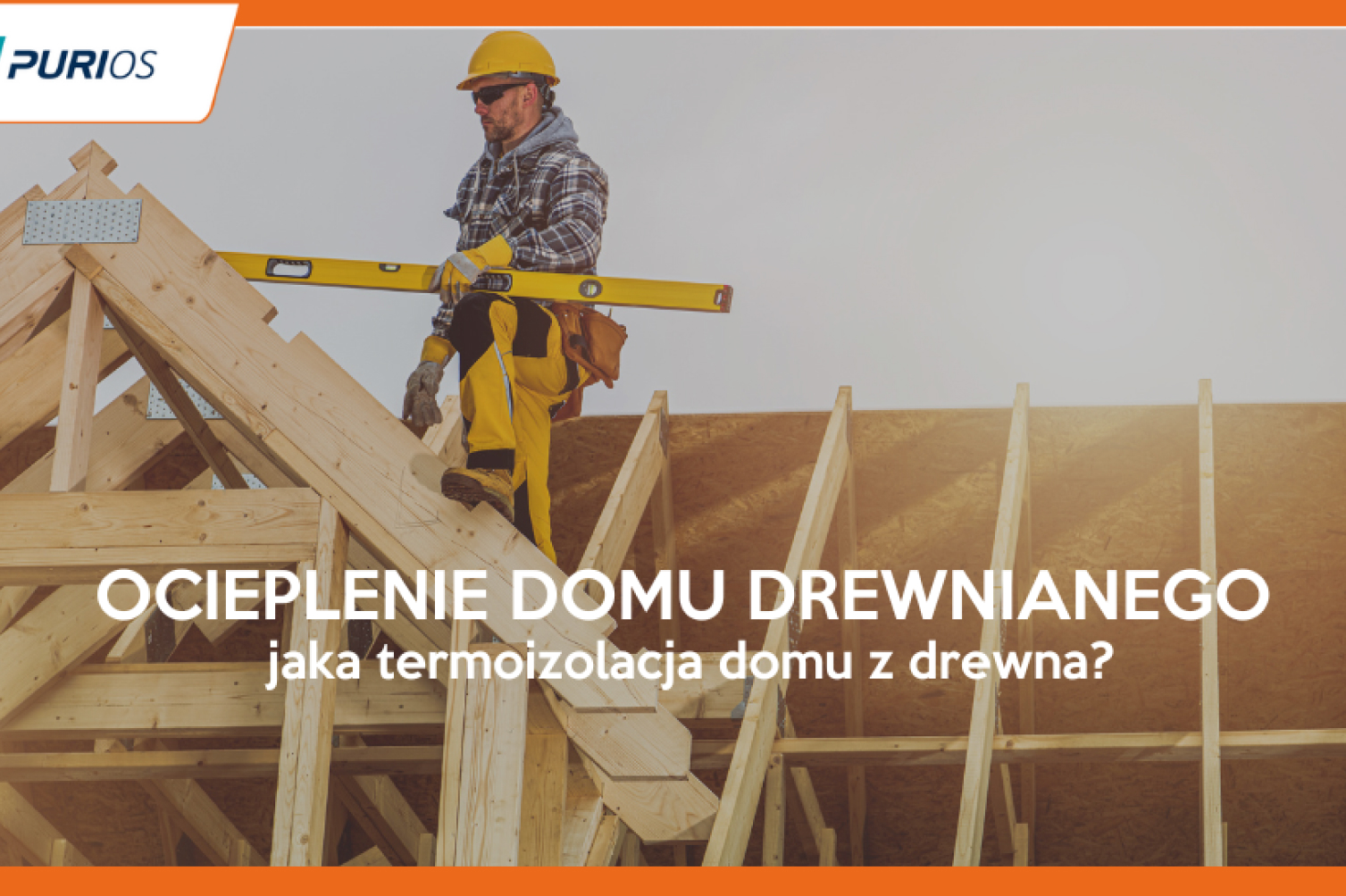 Ocieplenie domu drewnianego: jaka termoizolacja domu z drewna?